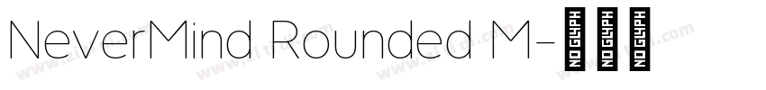 NeverMind Rounded M字体转换 NeverMind Rounded M字体转换